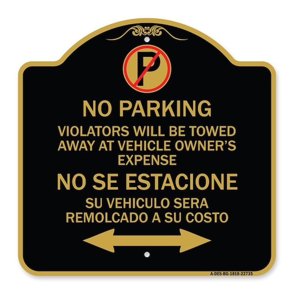 Signmission Violators Towed Away Vehicle Owners Expense W/ No Se Extacione Su Alum, 18" L, 18" H, BG-1818-22735 A-DES-BG-1818-22735 - main